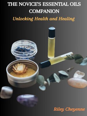 cover image of THE NOVICE'S ESSENTIAL OILS COMPANION